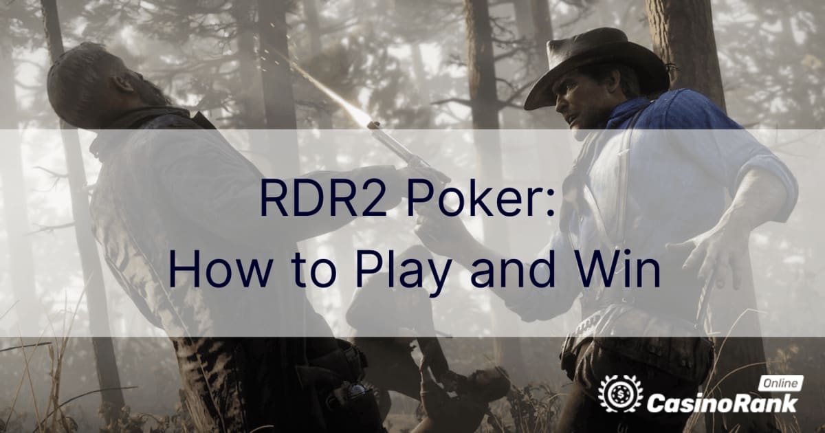 RDR2 Poker: Wie man spielt und gewinnt