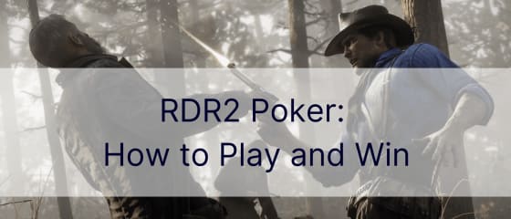 RDR2 Poker: Wie man spielt und gewinnt