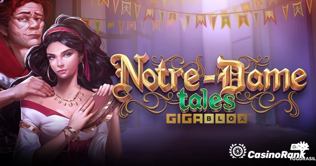Yggdrasil präsentiert Notre-Dame Tales GigaBlox-Slotspiel