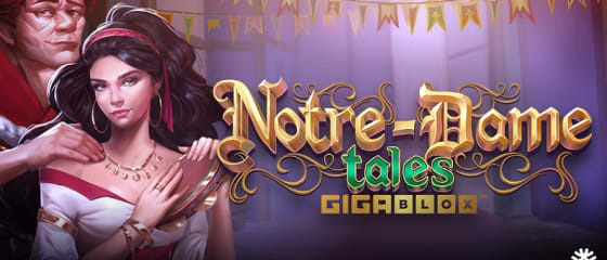 Yggdrasil präsentiert Notre-Dame Tales GigaBlox-Slotspiel